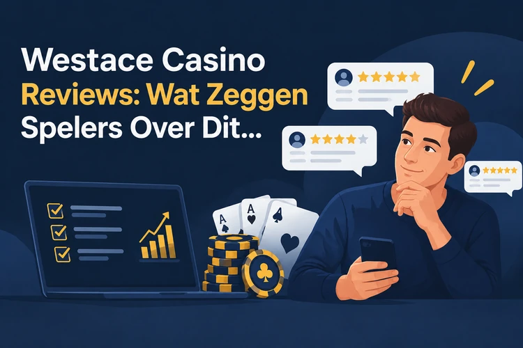 Westace Casino Reviews: Wat Zeggen Spelers Over Dit Platform?